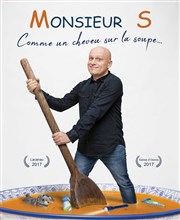 Monsieur S dans Comme un cheveu dans la soupe Contrepoint Caf-Thtre Affiche