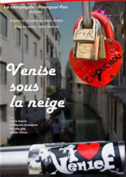 Venise sous la neige Centre socioculturel - Salle Messidor Affiche