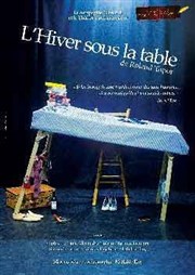 L'Hiver sous la table Thtre Pixel Affiche