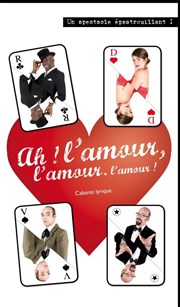 Ah l'amour l'amour l'amour Thtre de Mnilmontant - Salle Guy Rtor Affiche