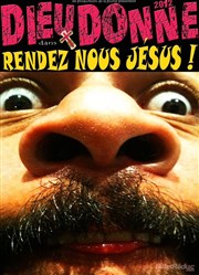 Dieudonné dans Rendez nous Jésus ! Le Ramier Affiche