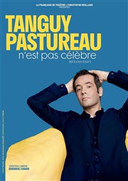 Tanguy Pastureau dans Tanguy Pastureau n'est pas célèbre Thtre de la Renaissance Affiche