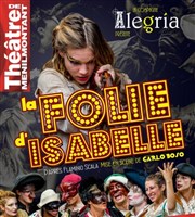 La Folie d'Isabelle Thtre de Mnilmontant - Salle Guy Rtor Affiche