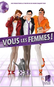 Vous Les Femmes Thtre de Dix Heures Affiche