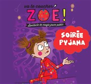 Va te coucher Zoé - Soirée pyjama Thtre de l'Embellie Affiche