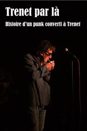 L'histoire vraie d'un punk converti à Trenet La Loge Affiche