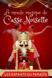 Le Monde Magique de Casse-Noisette Les Enfants du Paradis - Salle 1 Affiche