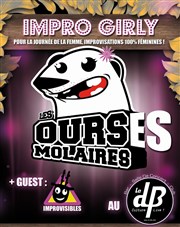 Impro girly les Ours Molaires Le DB Affiche