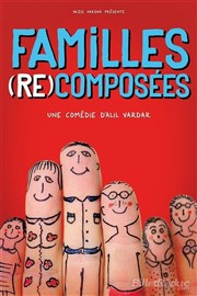 Familles (re)composées | avec Alil Vardar Comdie Rpublique Affiche