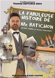 Thomas Deffarge dans La fabuleuse histoire de Mr Batichon Coul'Thtre Affiche