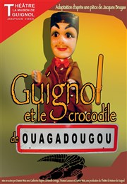 Guignol et le Crocrodile de Ouagadougou Thtre la Maison de Guignol Affiche