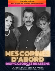 Mes copines d'abord | Biopic sur Georges Brassens Thtre Forain  Vitrolles Affiche