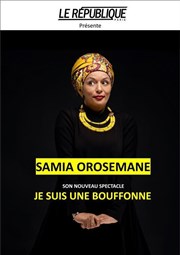 Samia Orosemane dans Je suis une bouffone Le Rpublique - Grande Salle Affiche