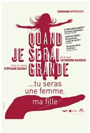 Quand je serai grande... Tu seras une femme, ma fille Salle Claude Chabrol Affiche