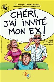 Chéri j'ai invité mon ex ! Thtre  l'Ouest Affiche