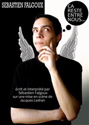 Sébastien Falgoux dans Ca reste entre nous... La Cible Affiche