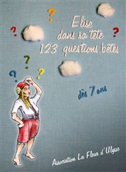 Elise dans sa tête 123 questions bêtes Thtre du Temps Affiche