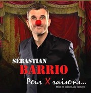 Sébastian Barrio dans Pour X raisons Thtre Montmartre Galabru Affiche