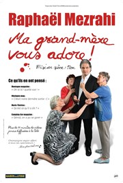 Raphaël Mezrahi dans Ma grand-mère vous adore ! Thtre Monsabr Affiche