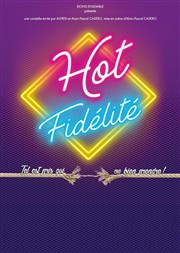 Hot fidélité Le Bouff'Scne Affiche