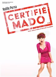 Noëlle Perna dans Certifié Mado Thtre le Rhne Affiche