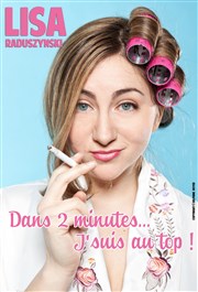 Lisa Raduszynski dans Dans 2 minutes... j'suis au top ! Le Sonar't Affiche