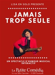 Lisa en solo dans Jamais trop seule La Comdie de Toulouse Affiche