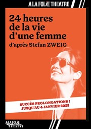 24 heures de la vie d'une femme A La Folie Thtre - Petite Salle Affiche