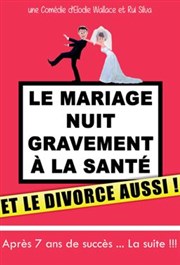 Le mariage nuit gravement a la santé 2, et le divorce aussi ! La Comdie du Mas Affiche