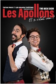 Les Apollons dans Et si c'était vrai ? Thtre  l'Ouest Caen Affiche