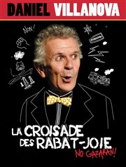 Daniel Villanova dans La croisade des rabat-joie La Comdie du Mas Affiche