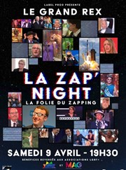 La Zap 'Night, La Folie du Zapping | Grand Rex Le Grand Rex Affiche