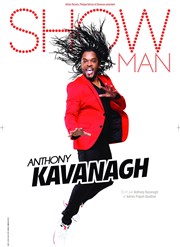 Anthony Kavanagh dans Show man Znith Sud Affiche