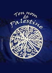 Ton nom de Palestine Comdie Nation Affiche