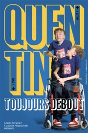 Quentin dans Toujours debout Espace Beaumarchais Affiche