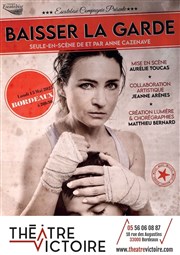 Anne Cazenave dans Baisser La Garde Thtre Victoire Affiche