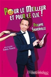 Philippe Souverville dans Pour le meilleur et pour le clic Au coup d'chapeau Affiche