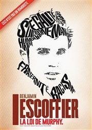 Benjamin Escoffier dans La loi de Murphy Espace Gerson Affiche