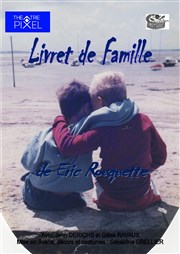 Livret de Famille Thtre Pixel Affiche