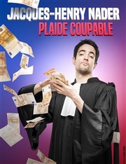 Jacques Henry Nader plaide coupable Caf-thtre Ailleurs C'est Ici Affiche