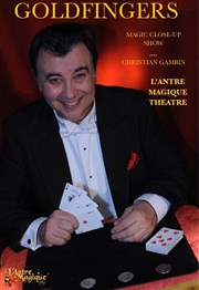 Christian Gambin dans Goldfingers Show de Magie L'Antre Magique Affiche