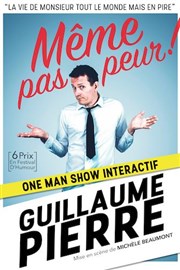 Guillaume Pierre dans Même pas peur ! Thtre  l'Ouest Affiche