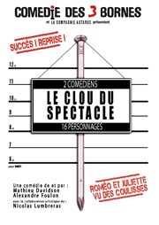 Le clou du spectacle Comdie des 3 Bornes Affiche