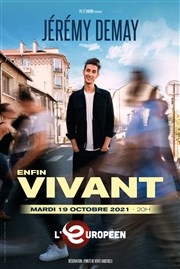 Jérémy Demay dans Enfin vivant L'Europen Affiche