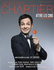 Sébastien Chartier dans Sébastien Chartier attire les cons L'Art D Affiche