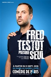 Fred Testot dans Presque seul Comdie de Paris Affiche