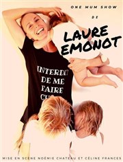 Laure Emonot dans Interdit de me faire ch... L'Imprimerie Affiche