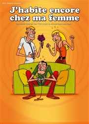 j'habite encore chez ma femme Thtre Bellecour Affiche