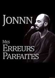 Jonn dans Mes erreurs parfaites Le Paris de l'Humour Affiche