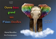 Ouvre bien grand tes p'tites oreilles Thtre la semeuse Affiche